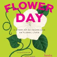 Flower Day A Story Of 24 Hours And 24 Floral Lives