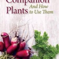 Companion Plants: An A to Z for Gardeners and Farmers